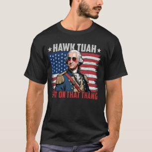 T-shirt Drapeau américain Hawk Tuah George Washington 4e d
