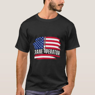 T-shirt Drapeau américain Opérateur de grue Machine de con
