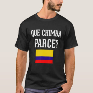 T-shirt Drapeau de Colombie Camiseta Que Chimba Parce Slan