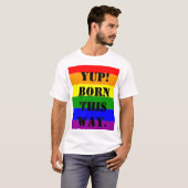 T-shirt Drapeau de la fierté gay Oui ! Né comme ça (Devant entier)
