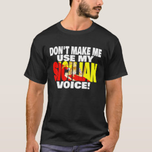 T-shirt Drapeau de Sicile Ne me forcez pas à utiliser mon 