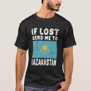 T-shirt Drapeau du Kazakhstan Si perdu, envoyez-moi au Kaz