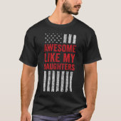 T-shirt Drapeau étoilé Citation Incroyable Comme Mes Fille (Devant)