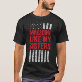 T-shirt Drapeau étoilé Citation Incroyable Comme Mes Sœurs (Devant)