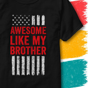 T-shirt Drapeau étoilé Citation Incroyable Comme Mon Frère