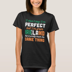 T-shirt Drapeau irlandais Je ne dis pas que je suis parfai