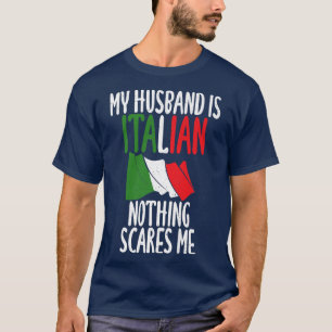 T-shirt Drapeau italien Mon mari italien rien n'effraie 
