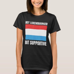 T-shirt Drapeau Luxembourg non luxembourgeois mais soutien