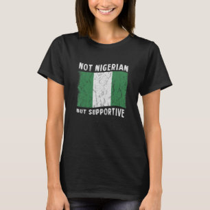T-shirt Drapeau National Inspirat Non Nigérian Mais Souten