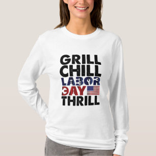 T-shirt Drapeau Usa Grill Chill Labor Day Thrill Amérique