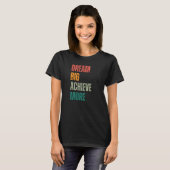 T-shirt Dream Big Achieve More Urban and Rustic Entreprene (Devant entier)