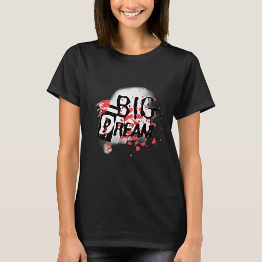 T-shirt "Dream Big : An Inspirant Design!" (Devant)