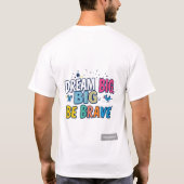 T-shirt Dream Big Be Brave (Dos)