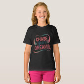 T-shirt Dream Big Chase Dreams Inspirational Quote Design (Devant entier)