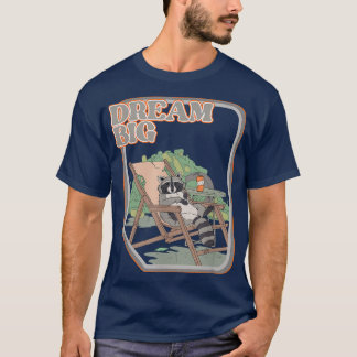 T-shirt Dream Big Funny RaccoonRaccoon Trash