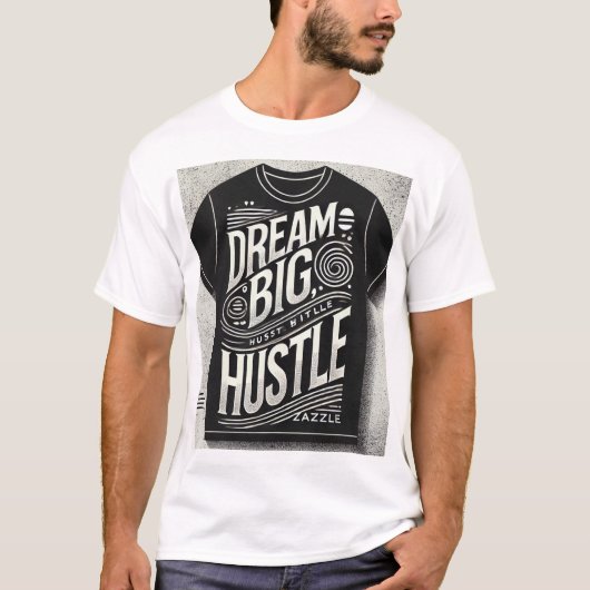 T-shirt "Dream Big Hustle Hard - Typographie Motivationnel (Devant)