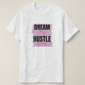 T-shirt Dream Big & Hustle - Motivational personnalisé