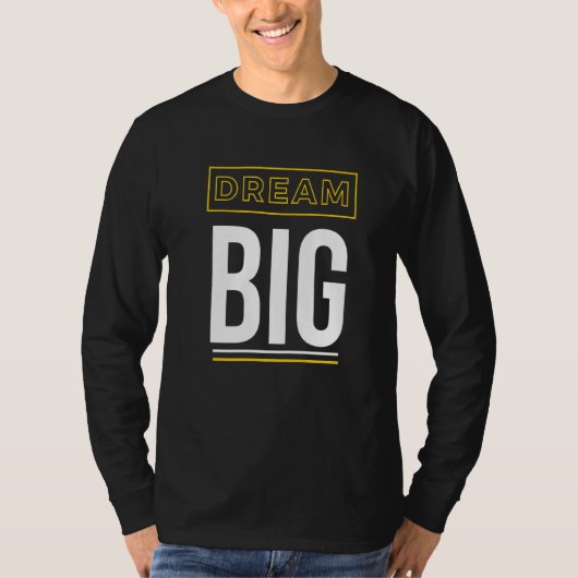 T-shirt Dream Big Inspirational Slogan (Devant)