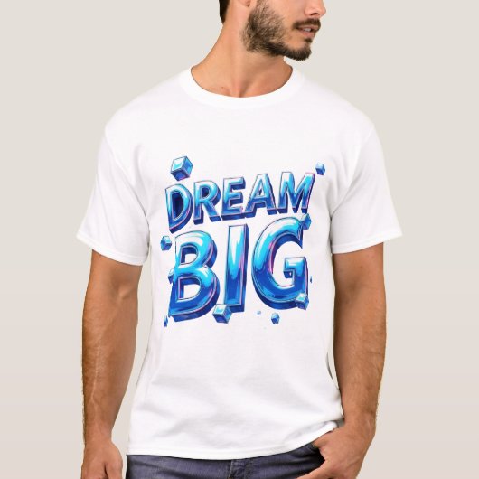 T-shirt Dream Big Men (Devant)