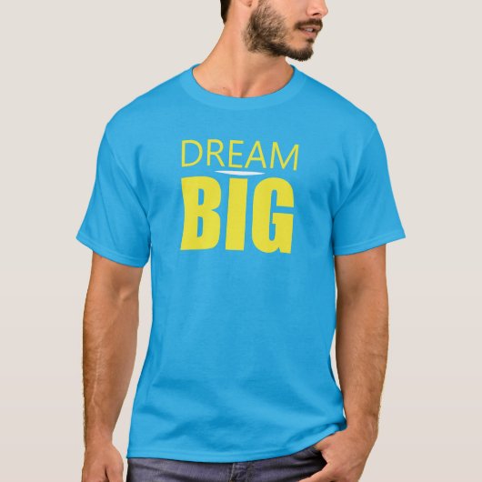 T-shirt Dream Big Motivational Inspirational Citation T-sh (Devant)