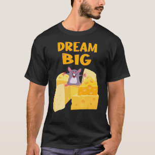 T-shirt Dream Big Mouse Avec Tout Le Fromage