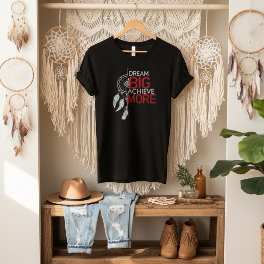 T-shirt Dream big obtenir plus de Dreamcatcher graphique