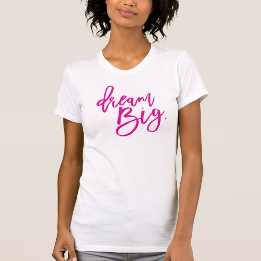 T-shirt DREAM BIG script minimal tendance vie citation ros (Devant)