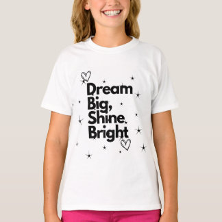 T-shirt Dream Big Shine Bright Kids Tee#Girbesictshirt