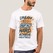 T-shirt Dream Big Study Réalisation difficile Grandeur" Mo (Devant)