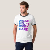 T-shirt Dream Big Work Dur Motivation Tee (Devant entier)