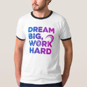 T-shirt Dream Big Work Dur Motivation Tee (Devant)