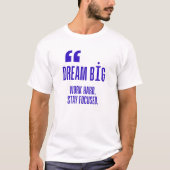 T-shirt Dream Big, Work Hard, Stay Focused - Motivational (Devant)