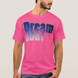 T-shirt Dream Boat