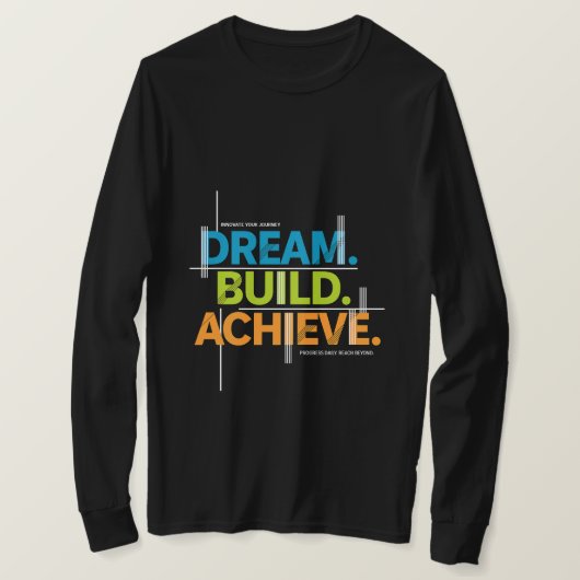 T-shirt Dream. Build. Achieve. Motivation Tee (Design devant)