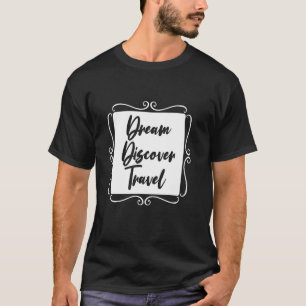 T-shirt Dream Découvrir Voyage Aventure Wanderlust World M