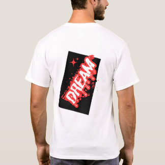 T-shirt "Dream: een Inspirerend ontwerp!"