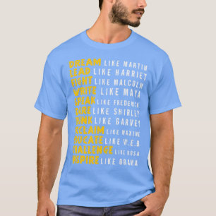 T-shirt Dream Like Inspirational Black History Influential