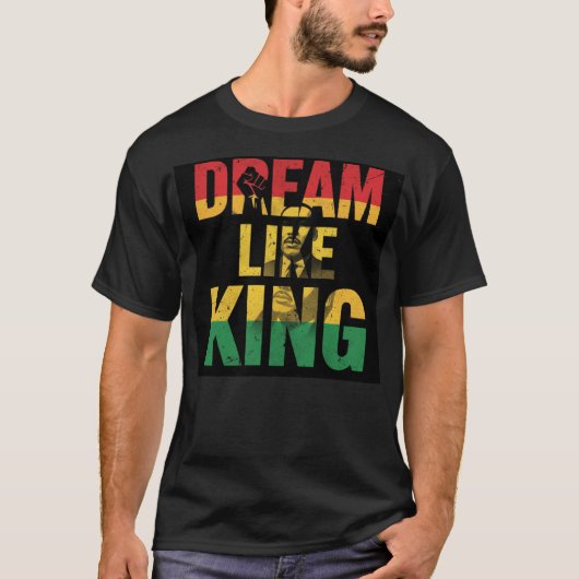 T-shirt Dream Like King Inspirational Graphic (Devant)