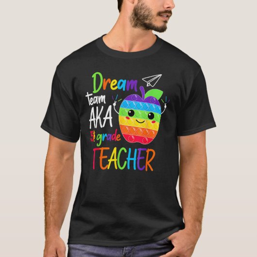 T-shirt Dream Team Aka Fifth 5th Grade Teacher Back To Sch (Devant)