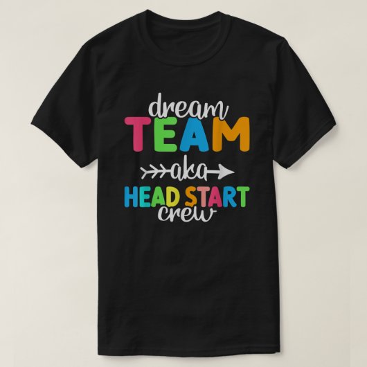 T-shirt Dream Team Aka Head Start Crew Teacher Preschool  (Design devant)