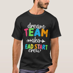T-shirt Dream Team aka Head Start Crew Teacher Préscolaire
