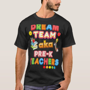 T-shirt Dream Team Aka Pré K Enseignant Retour À Scho