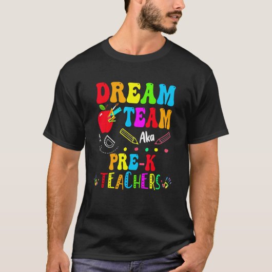 T-shirt Dream Team Aka Pre K Teachers Back To School Stud (Devant)