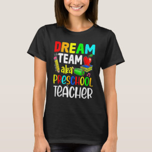 T-shirt Dream Team Aka Préscolaire Enseignante Femmes heur