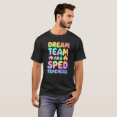 T-shirt Dream Team AKA SPED Teachers Special Education Squ (Devant entier)