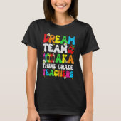 T-shirt Dream Team Aka Third 3rd Grade Team Teachers Back  (Devant)