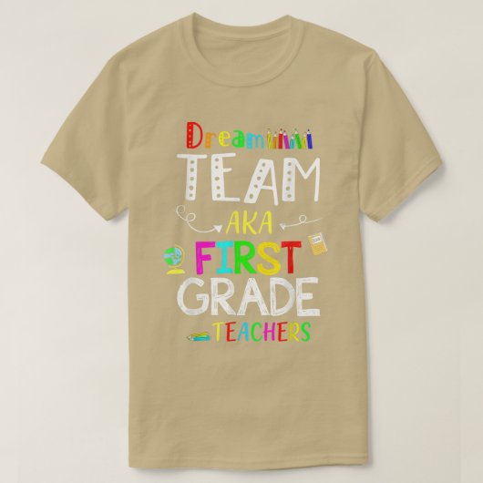 T-shirt Dream Team First 1st Grade Funny Teachers Back to (Design devant)