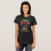 T-shirt Dream Team Pre K  Teachers Back To School (Devant entier)