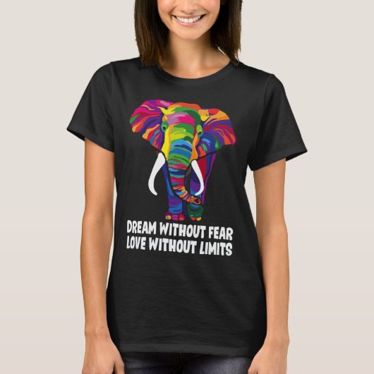 T-shirt Dream Without Fear Love Without Limits LGBT Pride (Devant)