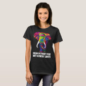 T-shirt Dream Without Fear Love Without Limits LGBT Pride (Devant entier)